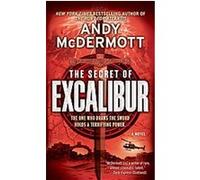 The Secret of Excalibur Andy McDermott (Auteur)