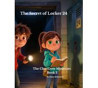 The Secret of Locker 24: A Clue Club Mystery