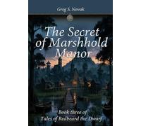 The Secret of Marshhold Manor: Book Three of Tales of Redbeard the Dwarf