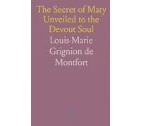 The Secret of Mary Unveiled to the Devout Soul