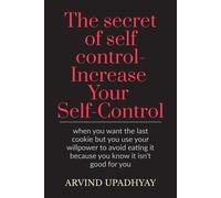 The Secret Of Self Control-Increase Your Self-Control