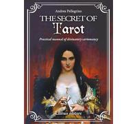 The secret of tarot. Practical manual of divinatory cartomancy
