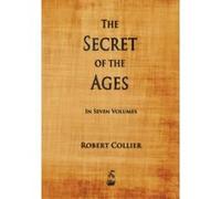 The Secret of the Ages Collier, Robert (Auteur)