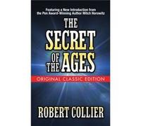 The Secret of the Ages Original Classic Edition by Robert Collier Collier, Robert (Auteur)