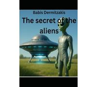 The secret of the aliens: Paradise, souls, a terrible secret