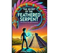 The Secret Of the Feathered Serpent