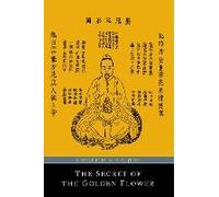 The Secret Of The Golden Flower; A Chinese Book Of Life