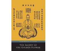 The Secret of the Golden Flower; A Chinese Book of Life