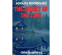 The secret of the lake: A gripping psychological thriller with a relentless pace you won’t be able to stop reading