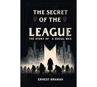 The Secret Of The League The Story Of A Social War