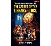 The Secret of the Library Clock: The Cousin Detective Squad