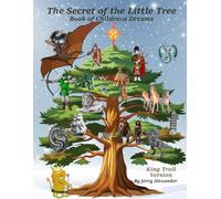 The Secret Of The Little Tree: Book Of Childrens Dreams