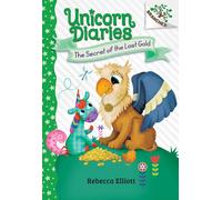 The Secret Of The Lost Gold: A Branches Book (Unicorn Diaries #11)