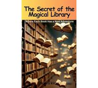 The Secret of the Magical Library Where Each Book Has a New Adventure