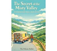 The Secret of the Misty Valley: A Literary Mystery Novel from the Mountain Roads Mobile Library Series