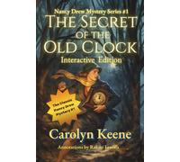 The Secret of the Old Clock, Interactive Edition: The Original 1930 Nancy Drew Mystery #1, Brought to Life and Illustrated for Modern Readers