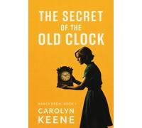The Secret of the Old Clock: Nancy Drew Mystery Stories, Book 1