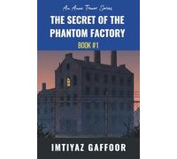 The Secret of the Phantom Factory: A Five-Friend Mystery