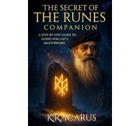 The Secret of the Runes Companion: A Step-by-Step Guide to Guido von List's Masterwork