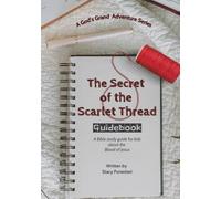 The Secret of the Scarlet Thread Guidebook: A Bible study guide for kids about the Blood of Jesus