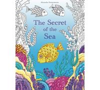 The Secret Of The Sea: Search For Hidden Treasure From The Sunken Ship. A Colouring Book For Discovery And Relaxation. Paperback