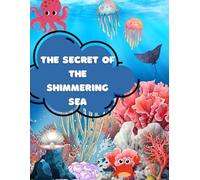 The Secret of the Shimmering Sea