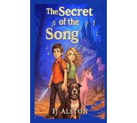 The Secret of the Song: A Magical Coming-of-Age Fantasy Where Music Awakens Hidden Power