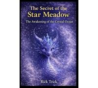 The Secret of the Star Meadow: Volume 4: The Awakening of the Crystal Ocean