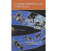 The Secret Of The Sun : The Eternal Fight Of Good Against Evil