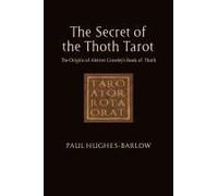 The Secret Of The Thoth Tarot