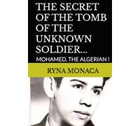 THE SECRET OF THE TOMB OF THE UNKNOWN SOLDIER...: MOHAMED, THE ALGERIAN !