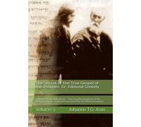 The Secret Of The True Gospel Of The Essenes By Dr. Edmond Szekely Volume 3: Evidence For Its Authenticity - Exposing The Plagiarism Of The New Testament - With A Foreword By Prof. Dr. Robert Eisenman