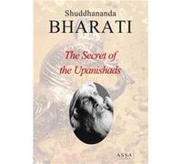 The Secret of the Upanishads Bharati Shuddhananda (Auteur)