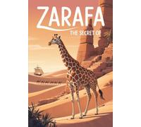 The secret of Zarafa: The Giraffe Who Touched the Sky