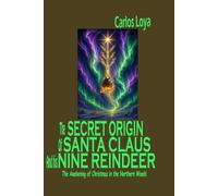 THE SECRET ORIGIN OF SANTA CLAUS AND HIS NINE REINDEER