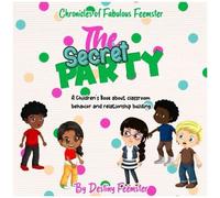 The Secret Party: A Children's Book About Classroom Behavior And Relationship Building