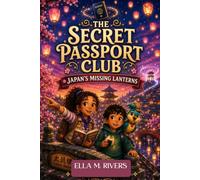 THE SECRET PASSPORT CLUB: Japan’s Missing Lanterns.