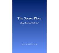 The Secret Place: Holy Moments With God