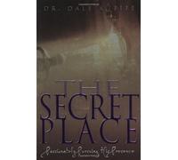 The Secret Place: Passionately Pursuing His Presence by Fife, D. Arthur (2002) Paperback