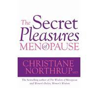 The Secret Pleasures of Menopause