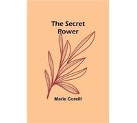 The Secret Power - Marie Corelli - Alpha Editions - Livre en Anglais Marie CorelliMarie Corelli (Auteur)