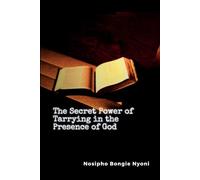 The Secret Power of Tarrying in the Presence of God