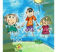 The Secret Power of the Word, "No": No Can Be Kind