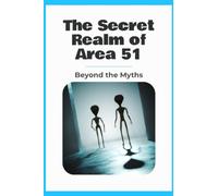 The Secret Realm of Area 51