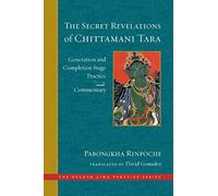 The Secret Revelations of Chittamani Tara: Generation and Completion Stage Practice and Commentary