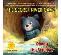The Secret River Cave: Dooby, a curious cub, discovers something new outside the forest, a cave behind a large river, and inside it is something ... to young children, for ages (3-6) (Book 3)