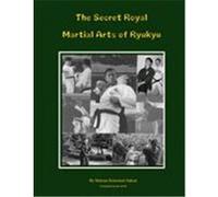 The Secret Royal Martial Arts of Ryukyu Matsuo, Kanenori Sakon (Auteur)