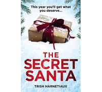 The Secret Santa: This year, you’ll get what you deserve…