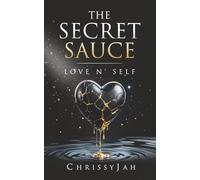 The Secret Sauce: Love N' Self