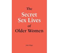 The Secret Sex Lives of Older Women